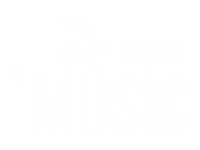 The only truth is music
